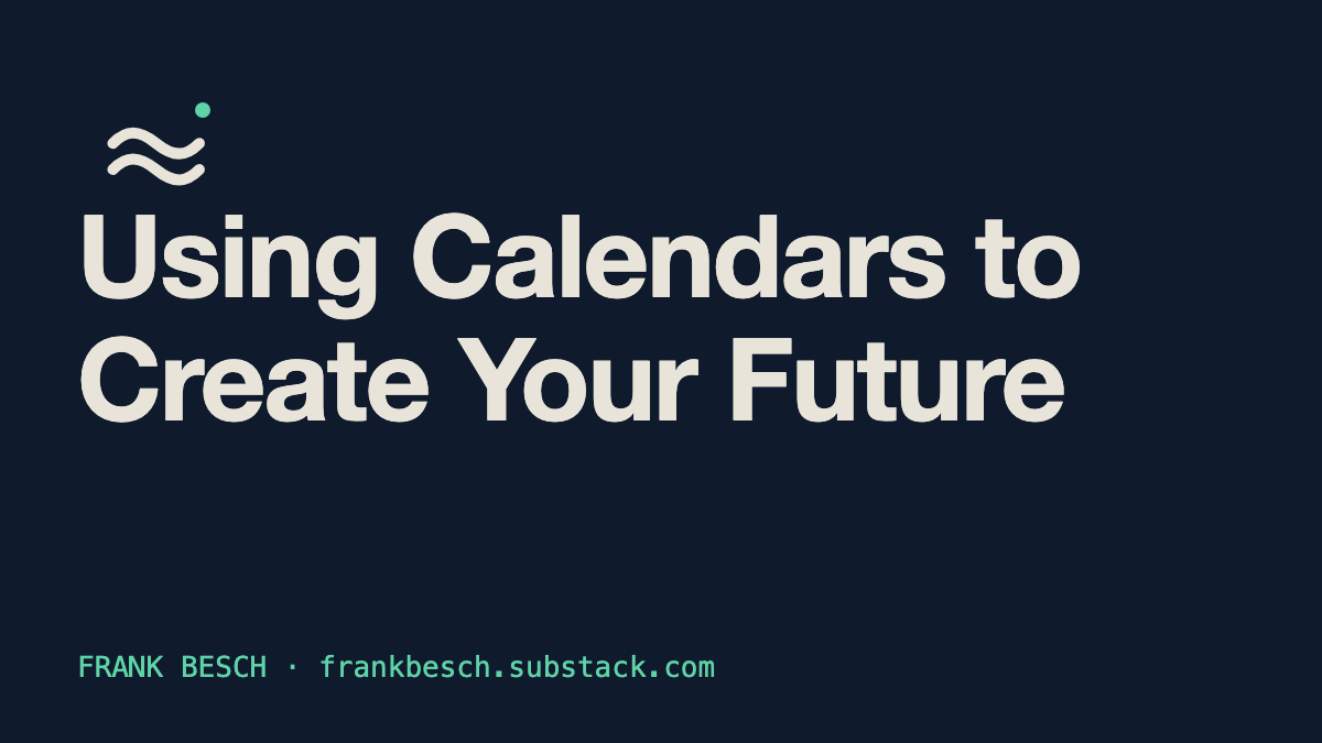 Using Calendars to Create Your Future