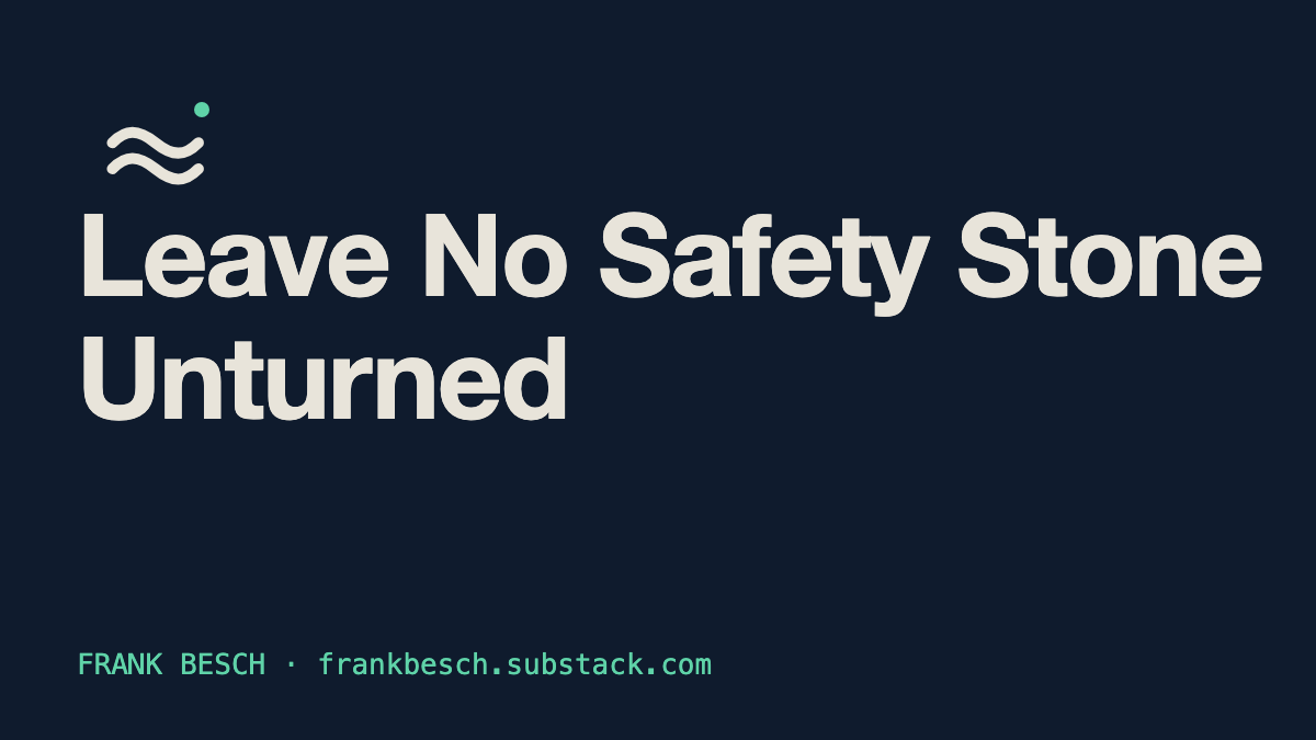 Leave No Safety Stone Unturned